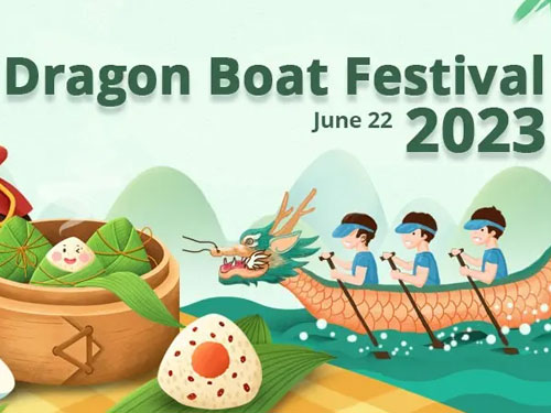 2023 Dragon Boat Festival Holiday Notice